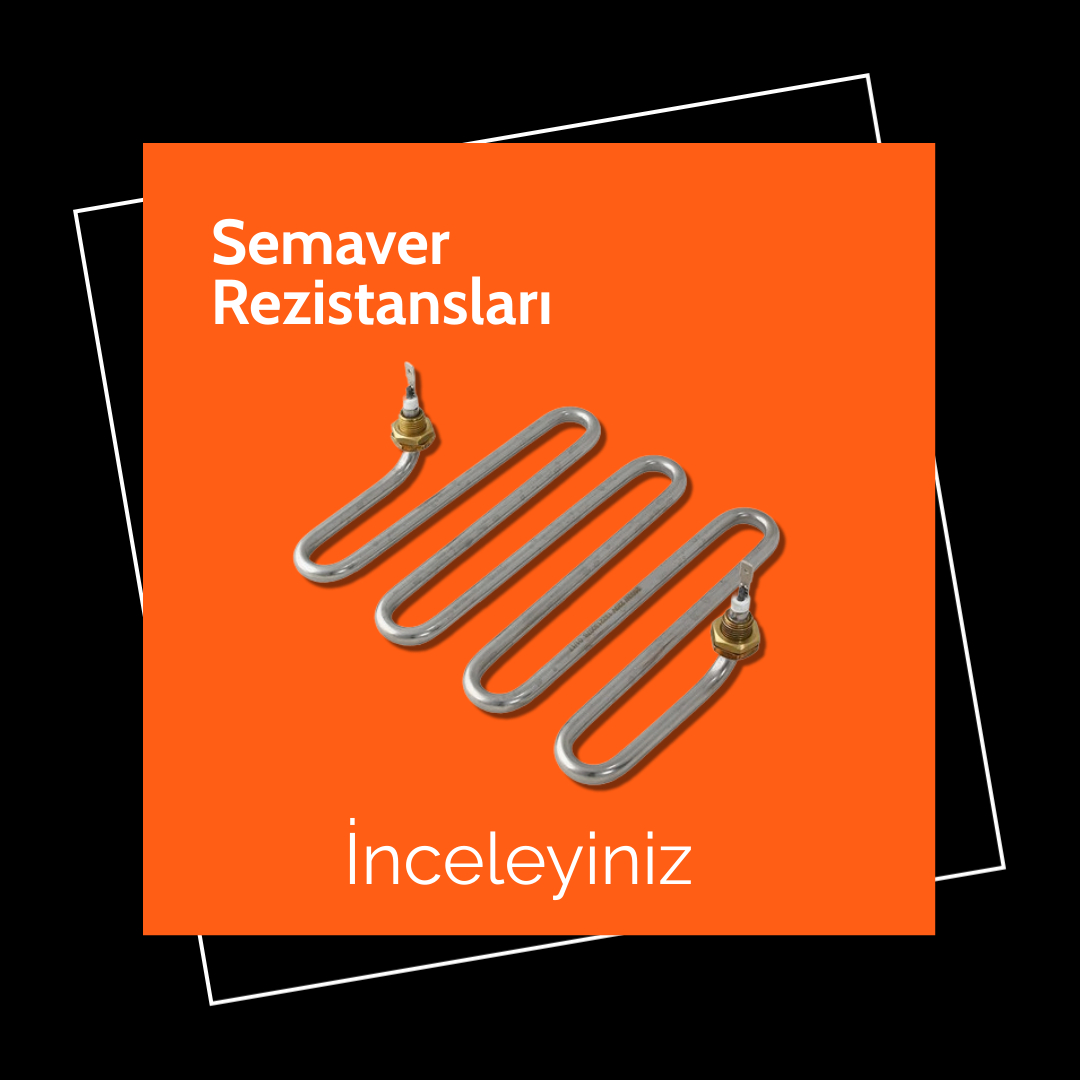 Semaver Rezistansları,Gün Isı Ve Çay Kazan Rezistansı,Pot Isıtıcı Rezistansı,Kafalı Trfz Rezistansı,Benmari Rezistansı,Endüstriyel Mutfak Rezistansı,Endüstriyel Rezistansı,Çamaşır Makinası Rezistansı,Izgara Ve Sauna Rezistansı,Fırın Rezistans,Termosifon Rezistansı,Tost Rezistansı,Defrost Rezistans,Çubuk Rezistans,Serpantinli Rezistans,Fritöz Rezistansı,Şofben Rezistansı,Thermowatlar